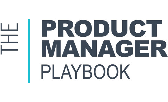The Product Manager Playbook